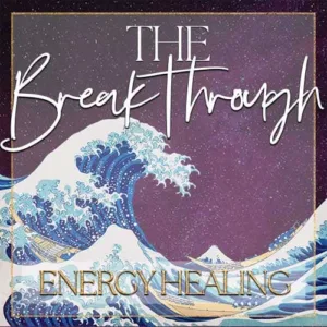 The Breakthrough - Energy Healing