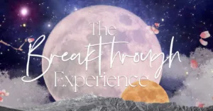 The Breakthrough Experience