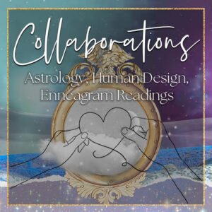 Collaborations - Astrology, Human Design, Enneagram