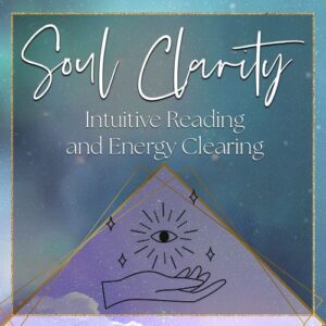 Soul Clarity - Intuitive Reading with Mini Energy Healing