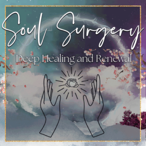 Soul Surgery - Deep Healing and Renewal