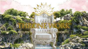 Throne Work - Return to Your Inner Authority